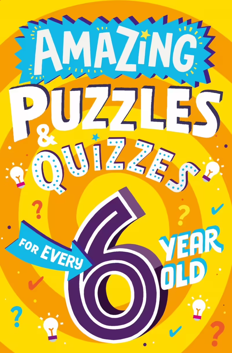 Корицата на Amazing Puzzles and Quizzes for Every 6 Year Old